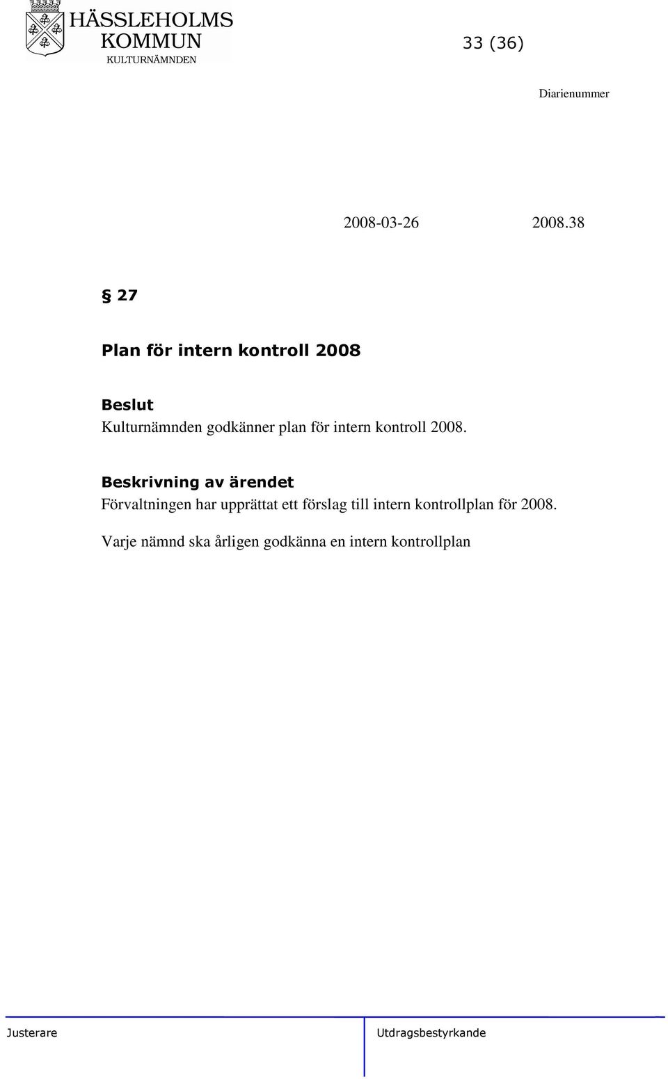 plan för intern kontroll 2008.