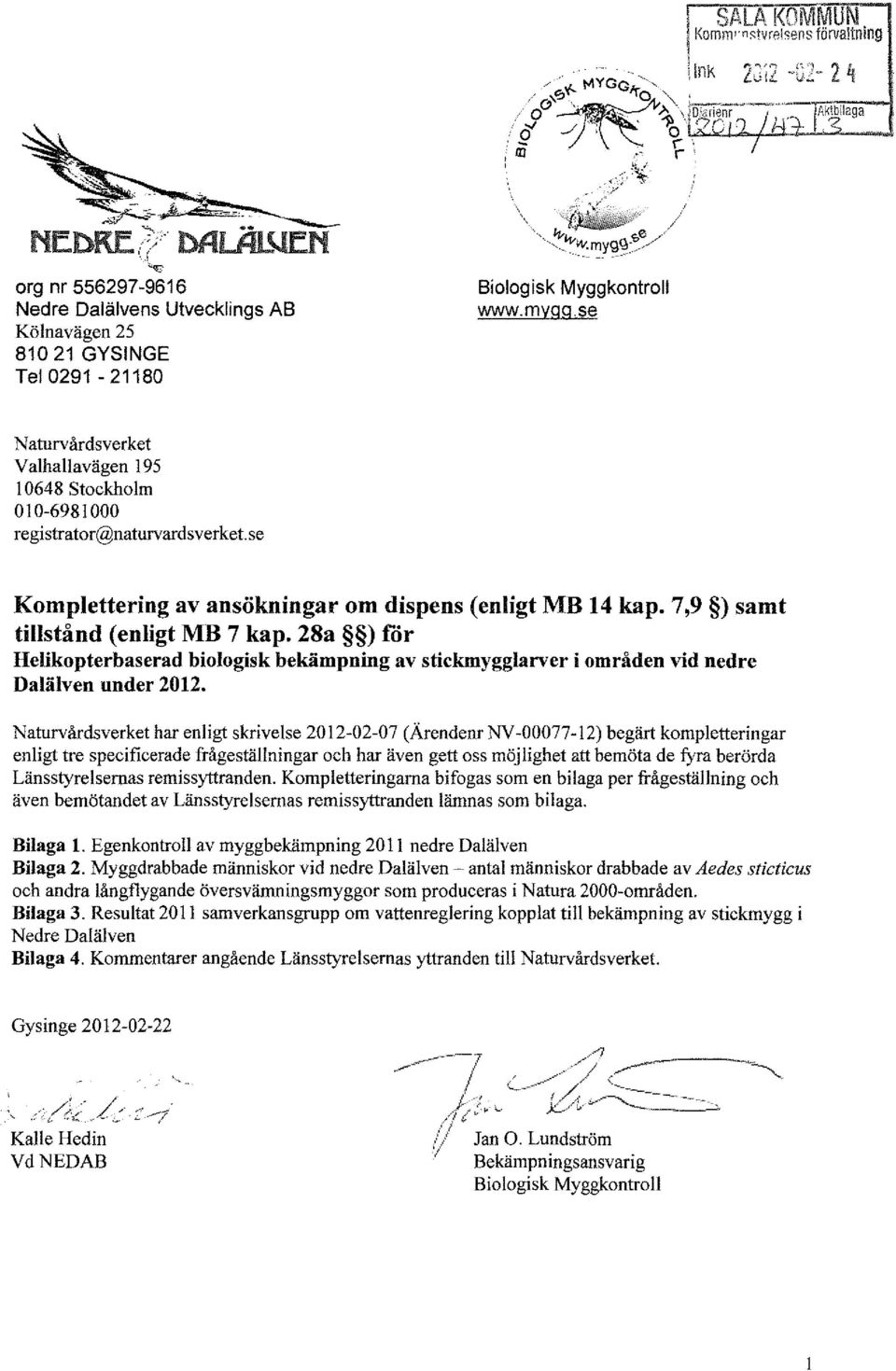 28a ) för Helikopterbaserad biologisk bekämpning av stickmygglarver i områden vid nedre Dalälven under 2012.