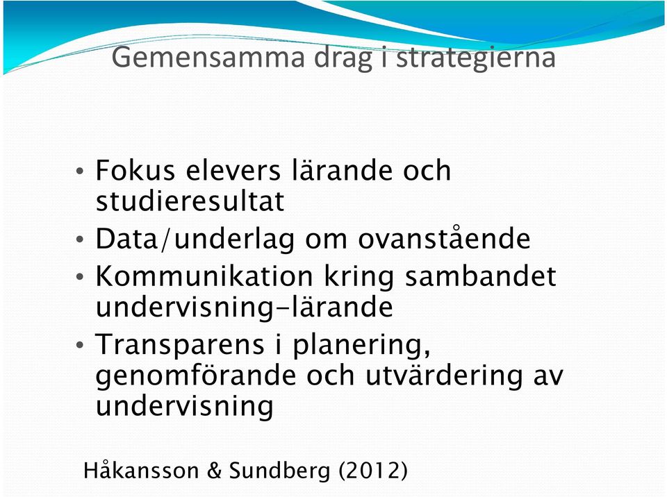 kring sambandet undervisning-lärande Transparens i planering,