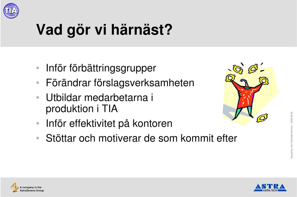 förslagsverksamheten Utbildar medarbetarna i