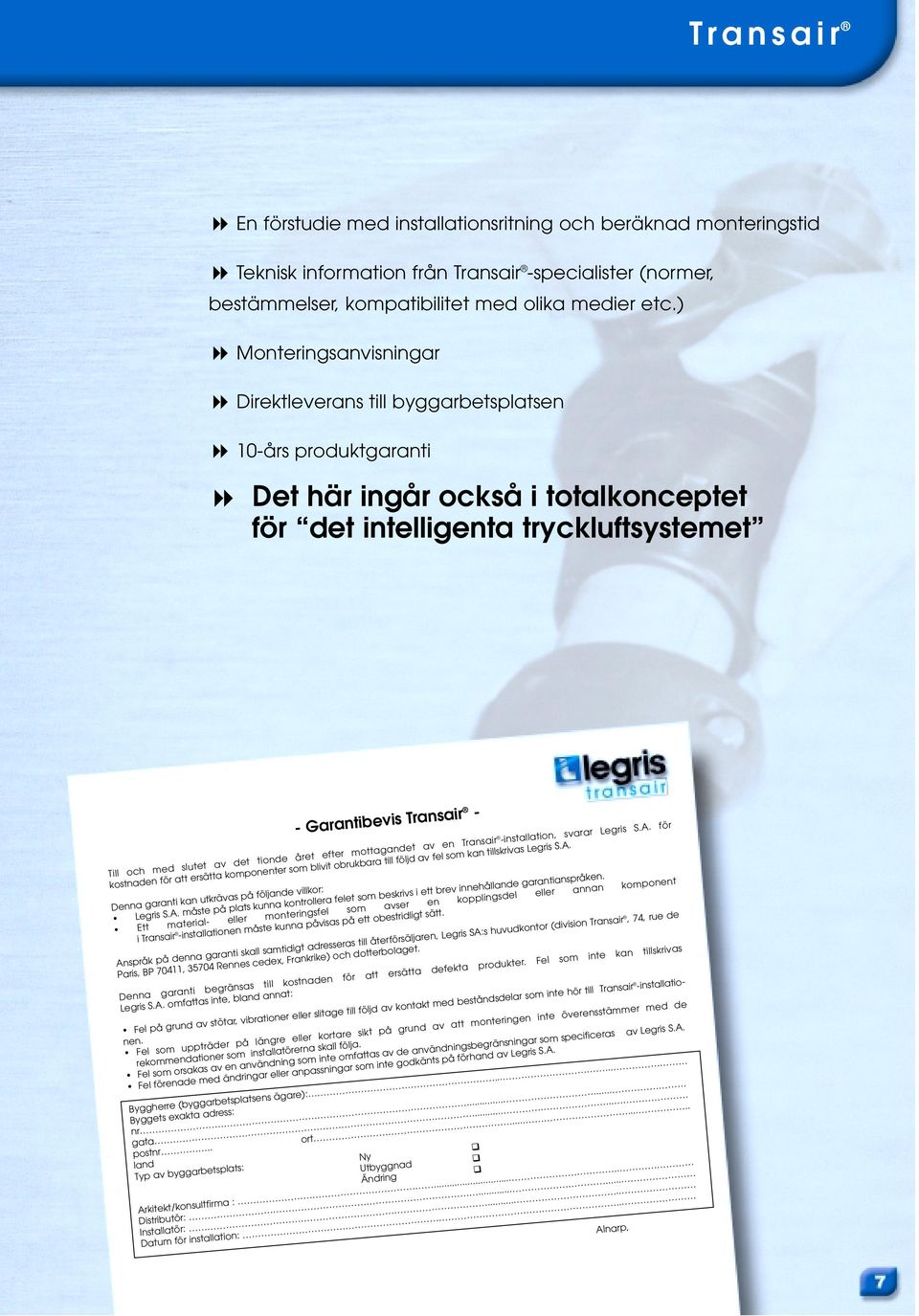 slutet av det tionde året efter mottagandet av en Transair -installation, svarar Legris S.A.