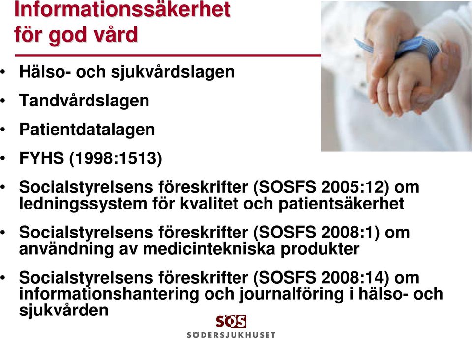 patientsäkerhet Socialstyrelsens föreskrifter (SOSFS 2008:1) om användning av medicintekniska