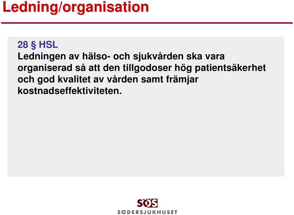 tillgodoser hög patientsäkerhet och god