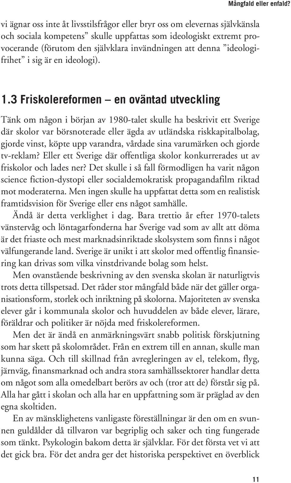 ideologi - frihet i sig är en ideologi). 1.