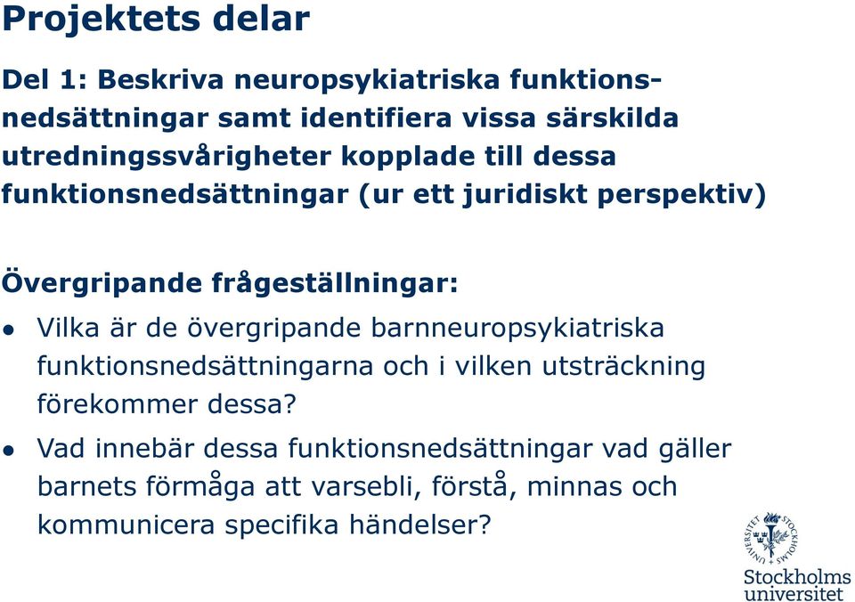 övergripande barnneuropsykiatriska funktionsnedsättningarna och i vilken utsträckning förekommer dessa?