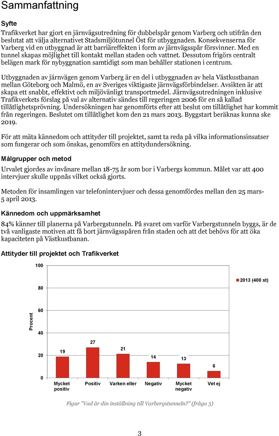 Dessutom frigörs centralt belägen mark för nybyggnation samtidigt som man behåller stationen i centrum.