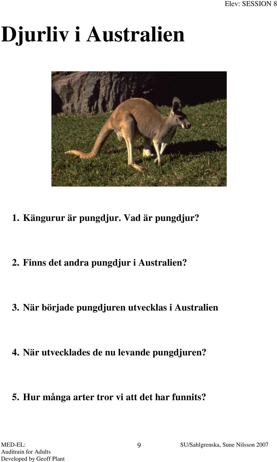 När började pungdjuren utvecklas i Australien 4.