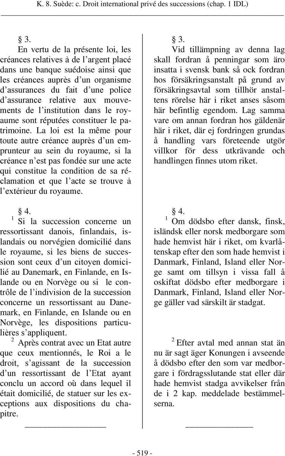 aux mouvements de l institution dans le royaume sont réputées constituer le patrimoine.