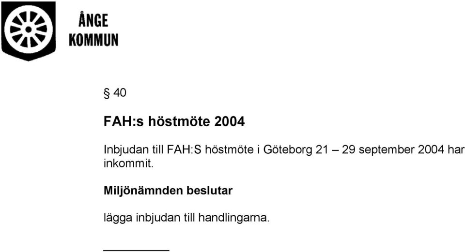 september 2004 har inkommit.