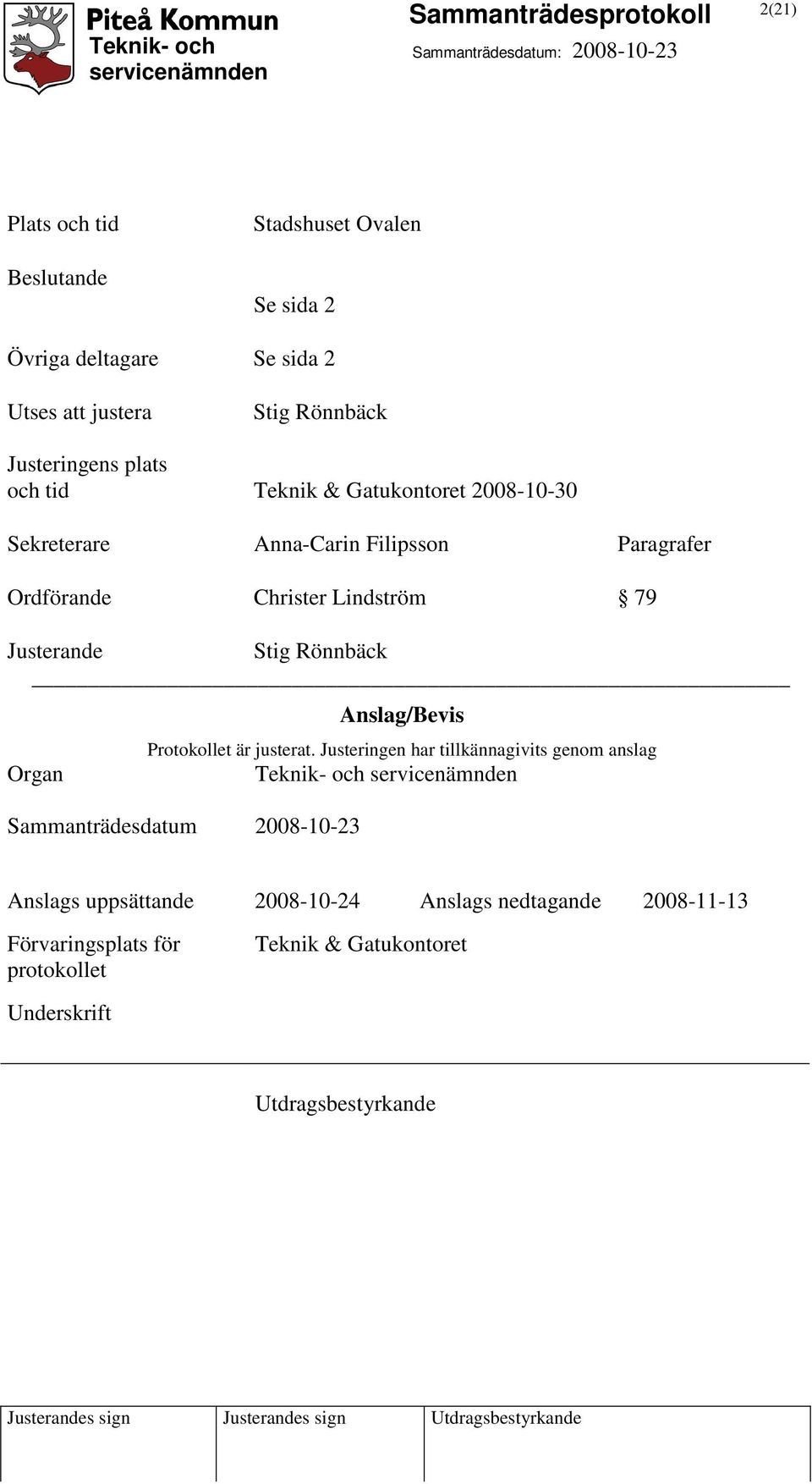 Rönnbäck Organ Anslag/Bevis Protokollet är justerat.