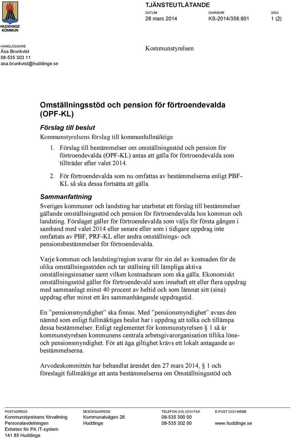 Förslag till bestämmelser om omställningsstöd och pension för förtroendevalda (OPF-KL antas att gälla för förtroendevalda som tillträder efter valet 20