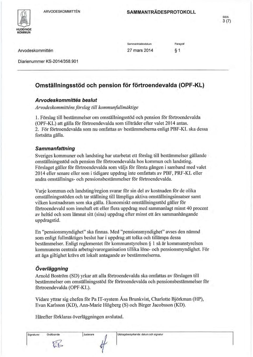 Förslag till bestämmelser om omställningsstöd och pension för förtroendevalda (OPF-KL att gälla för förtroendevalda som tillträder efter valet 20