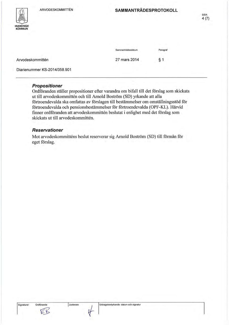 ska omfattas av förslagen till bestämmelser om omställningsstöd för förtroendevalda och pensionsbestämmelser för förtroendevalda (OPF-KL.