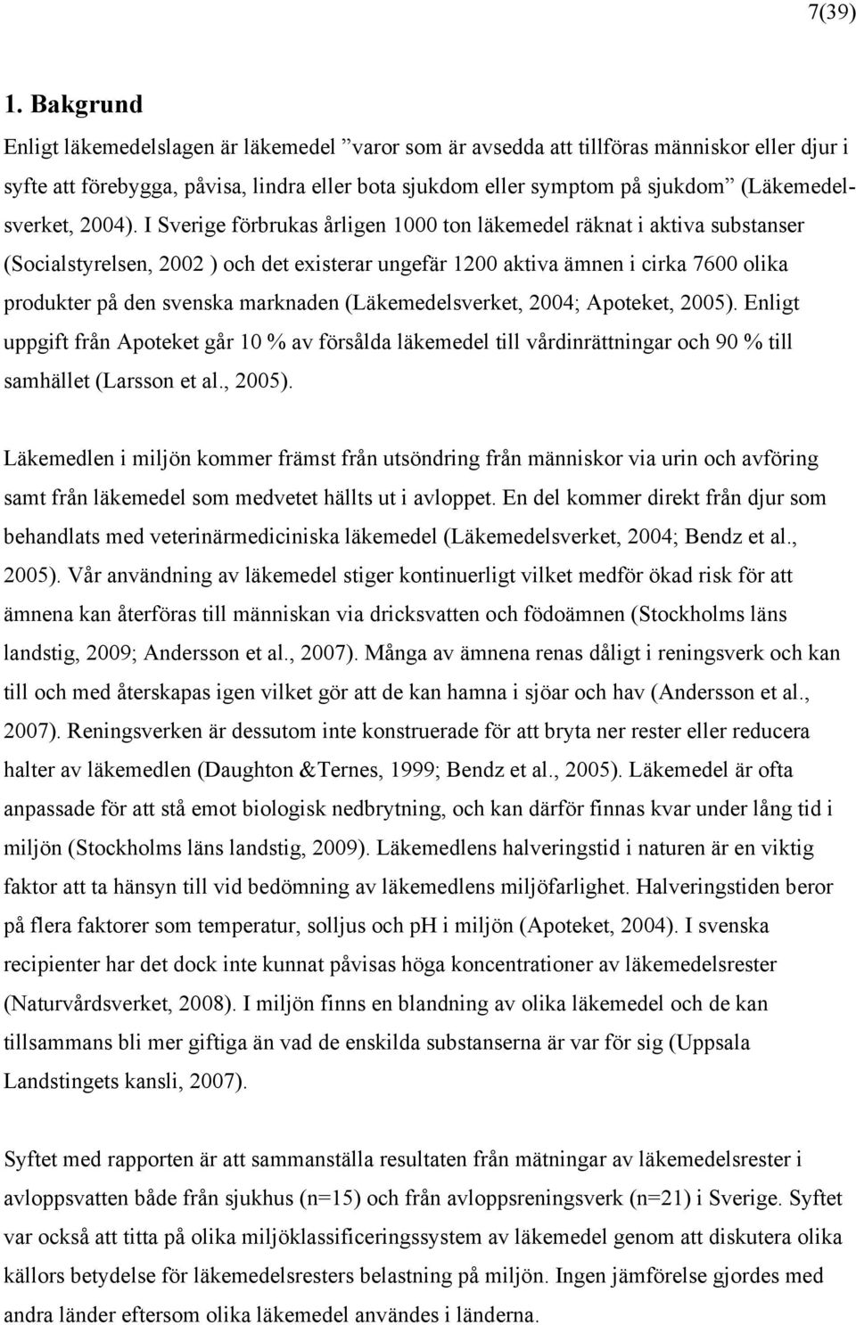 (Läkemedelsverket, 2004).