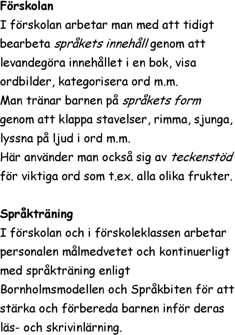ex. alla olika frukter.