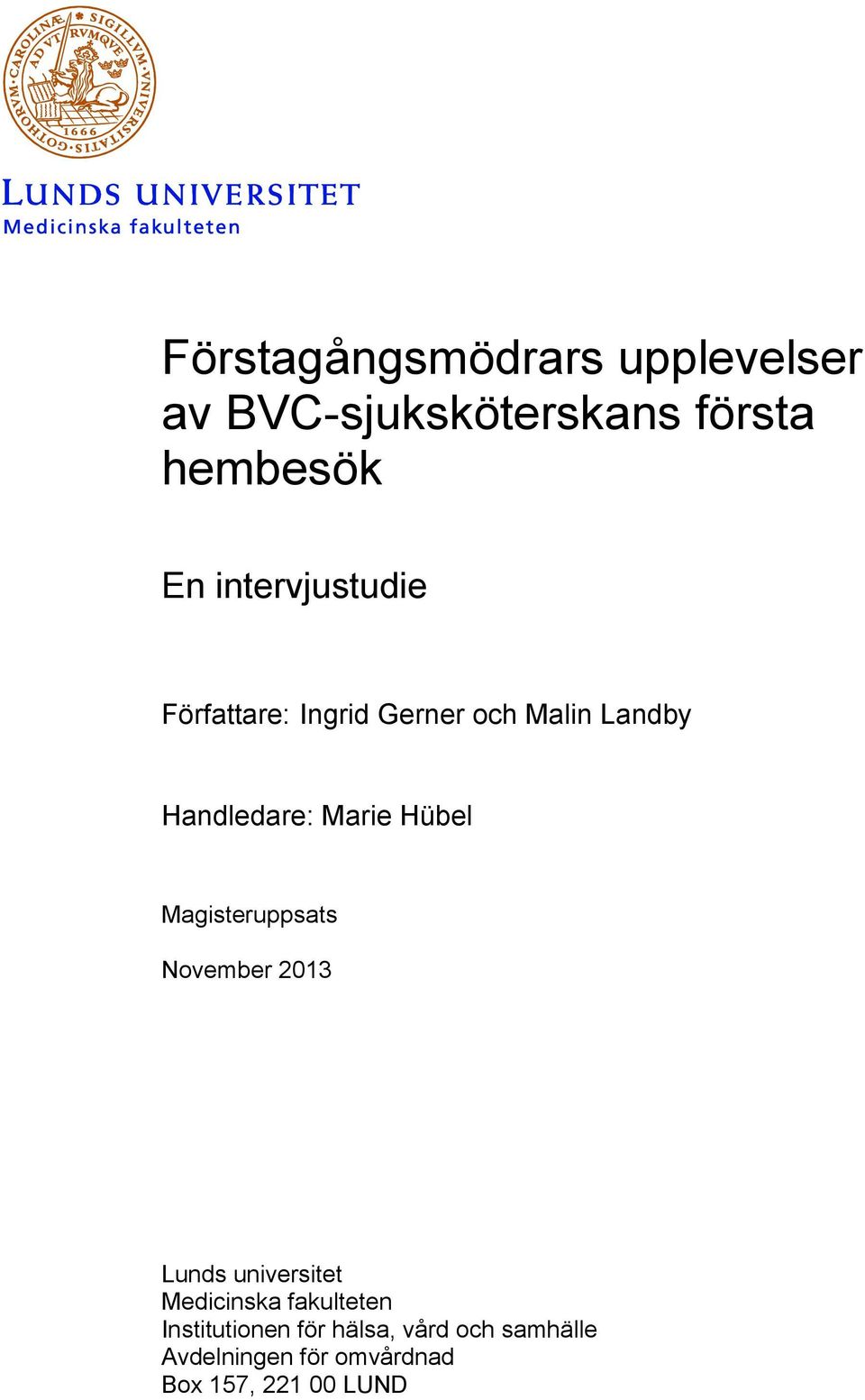 Hübel Magisteruppsats November 2013 Lunds universitet Medicinska fakulteten