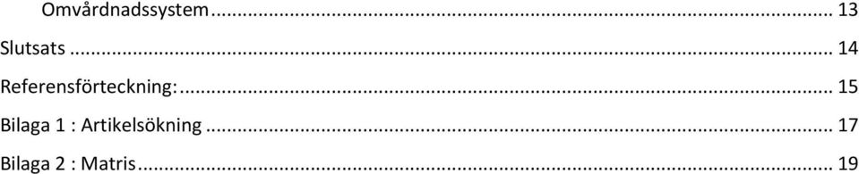 .. 15 Bilaga 1 : Artikelsökning.