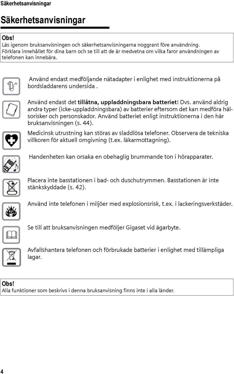 $ Använd endast medföljande nätadapter i enlighet med instruktionerna på bordsladdarens undersida. Använd endast det tillåtna, uppladdningsbara batteriet! Dvs.