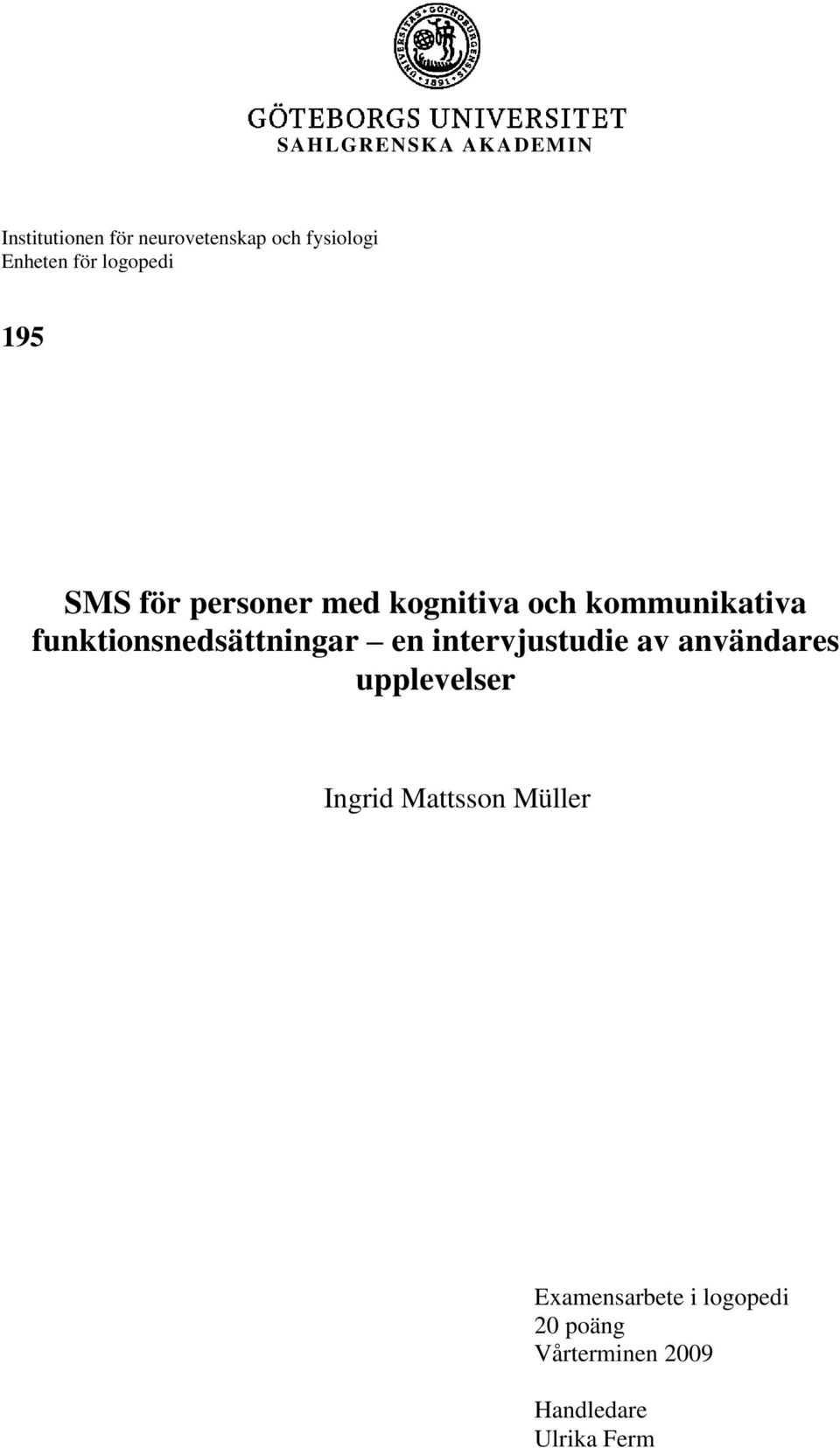 funktionsnedsättningar en intervjustudie av användares upplevelser Ingrid