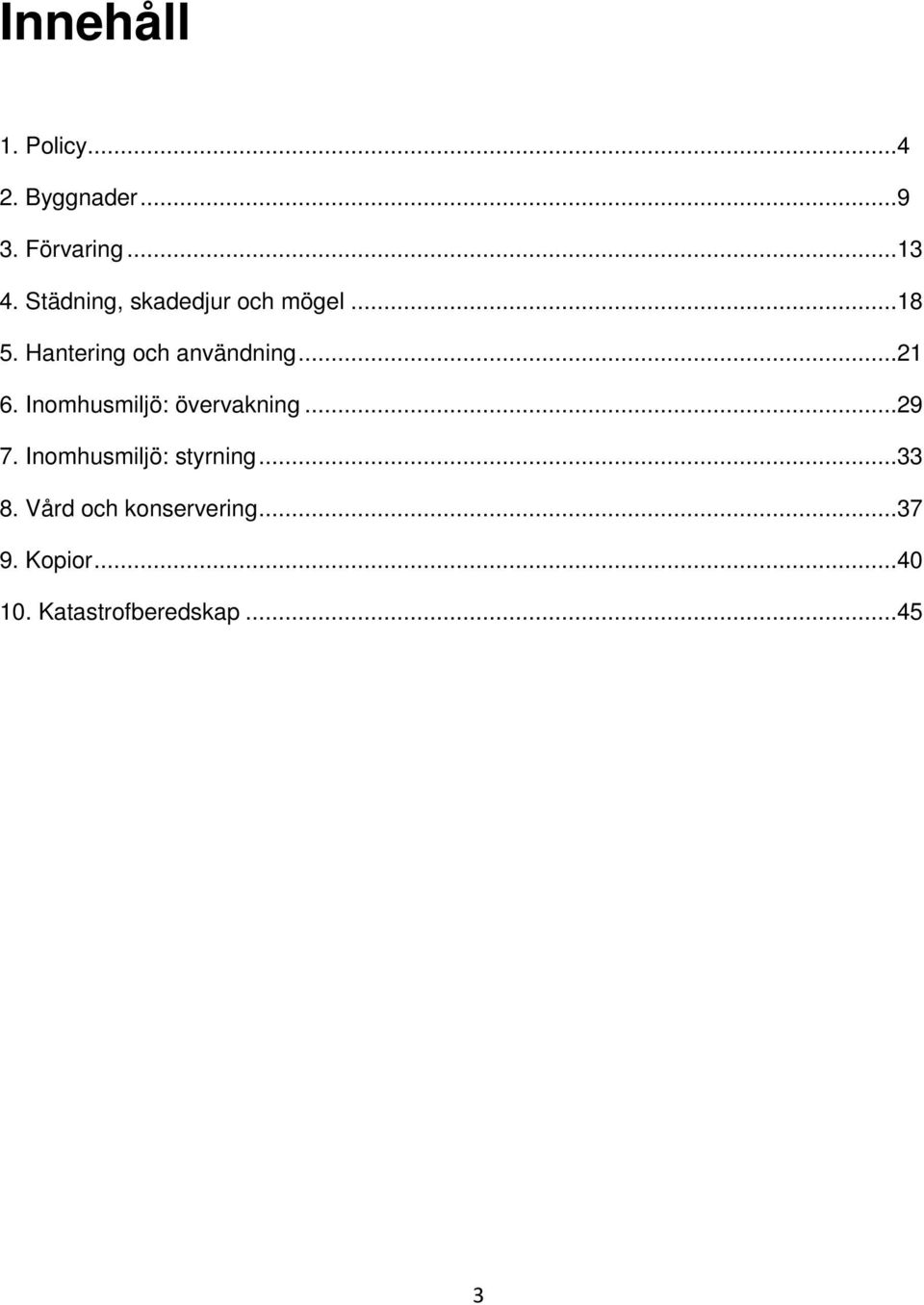 ..21 6. Inomhusmiljö: övervakning...29 7. Inomhusmiljö: styrning.