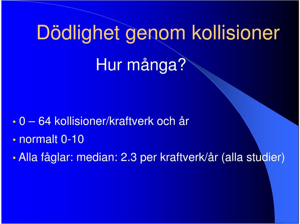 och år normalt 0-10 Alla