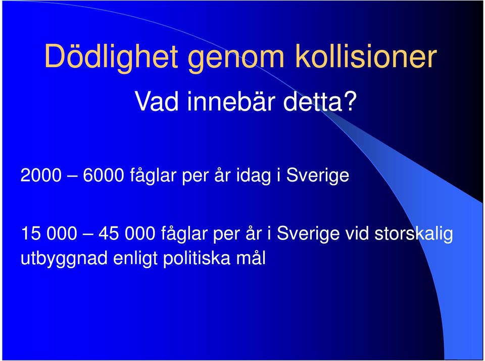 Sverige 15 000 45 000 fåglar per år