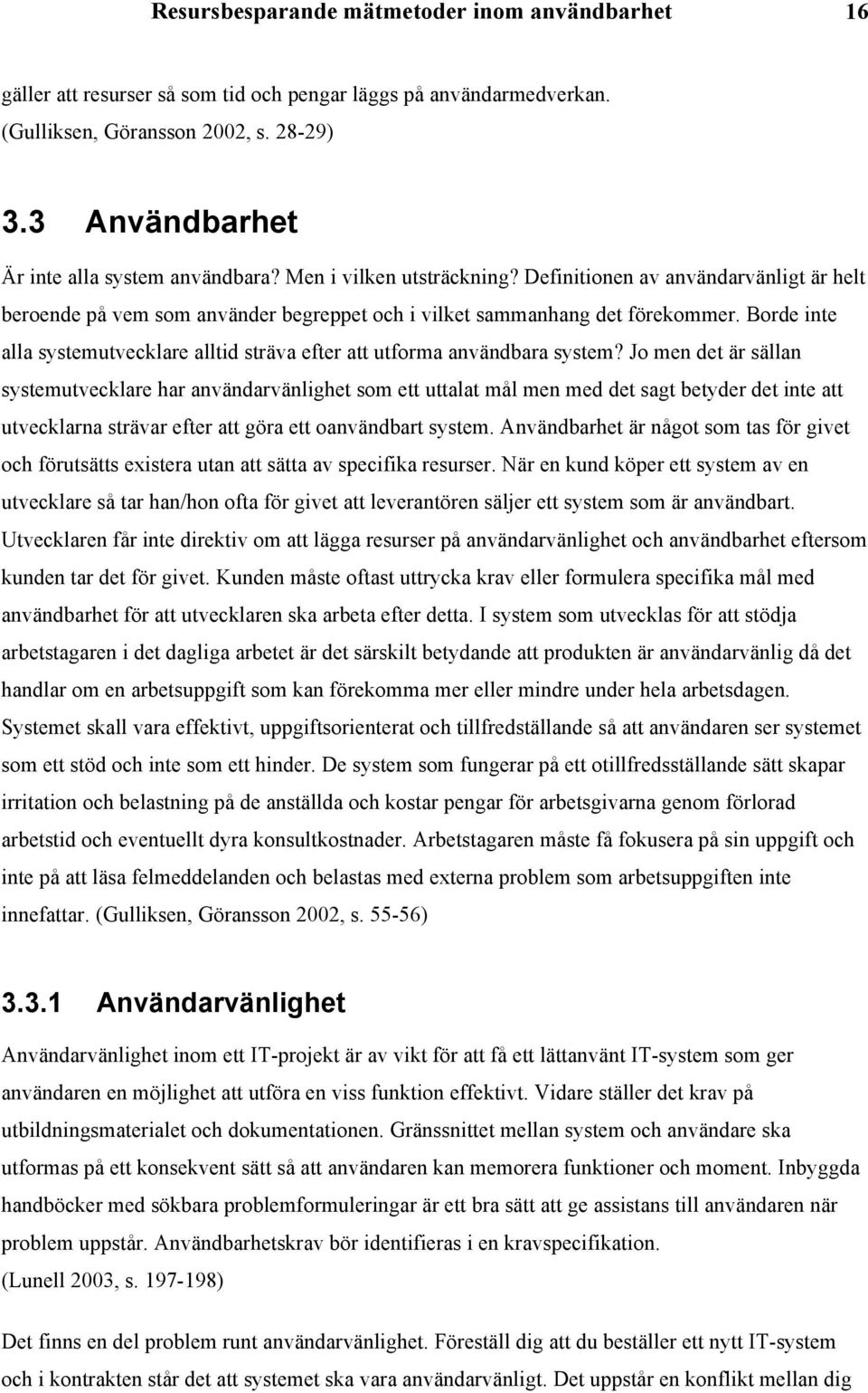 Borde inte alla systemutvecklare alltid sträva efter att utforma användbara system?