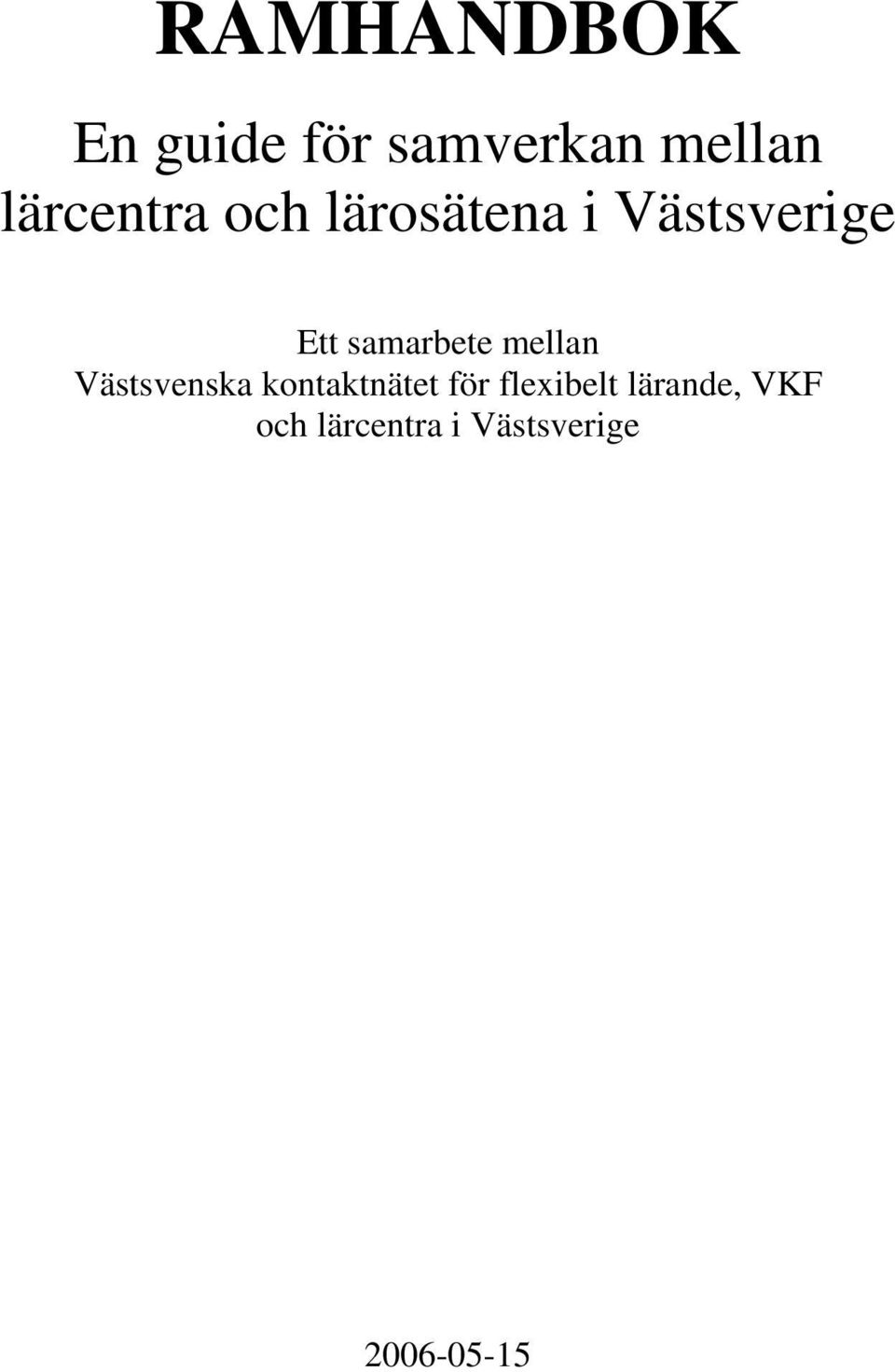 samarbete mellan Västsvenska kontaktnätet för