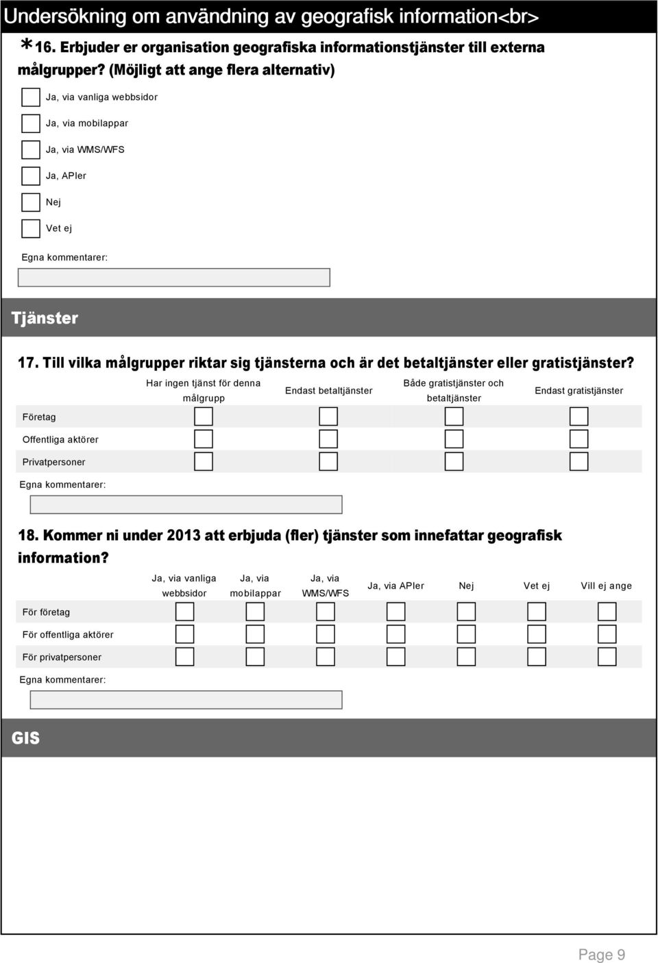 Till vilka målgrupper riktar sig tjänsterna och är det betaltjänster eller gratistjänster?