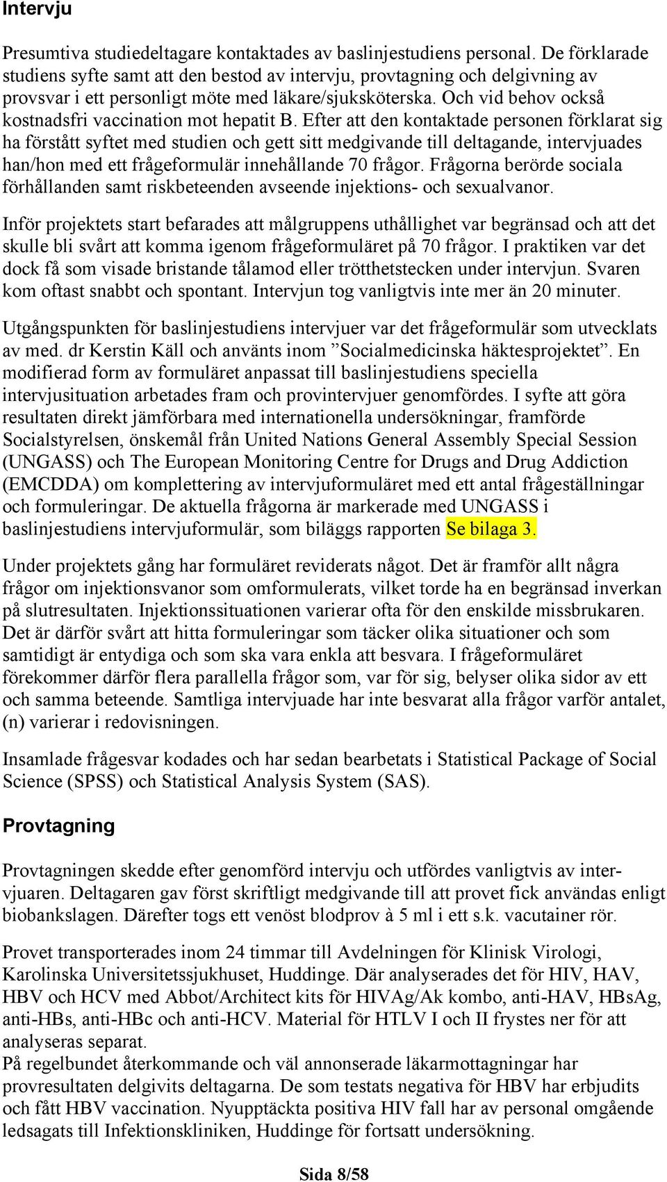 Och vid behov också kostnadsfri vaccination mot hepatit B.