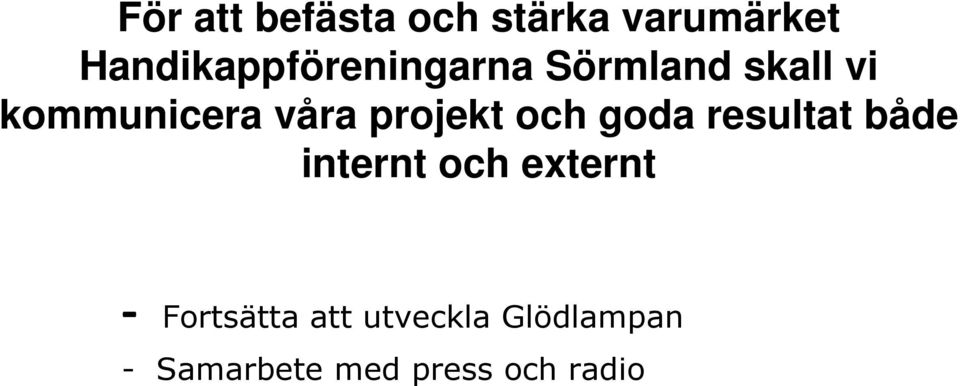 våra projekt och goda resultat både internt och