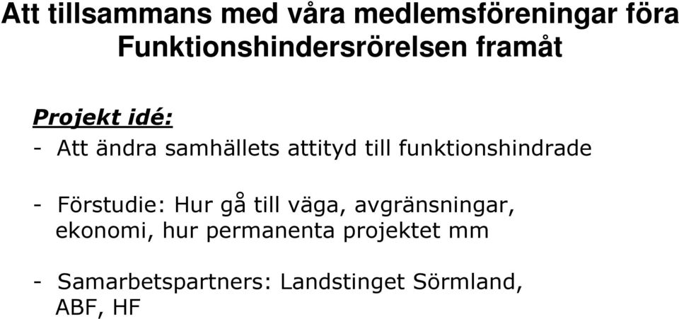 attityd till funktionshindrade - Förstudie: Hur gå till väga,