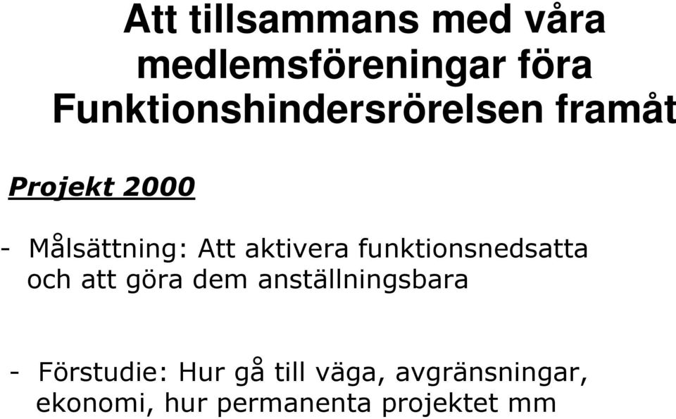 aktivera funktionsnedsatta och att göra dem anställningsbara -