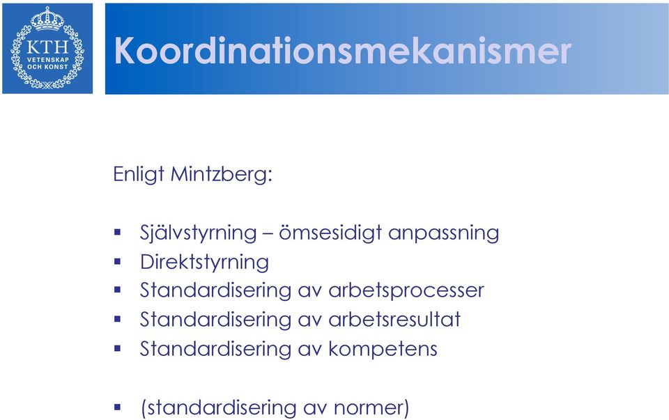 Standardisering av arbetsprocesser Standardisering av