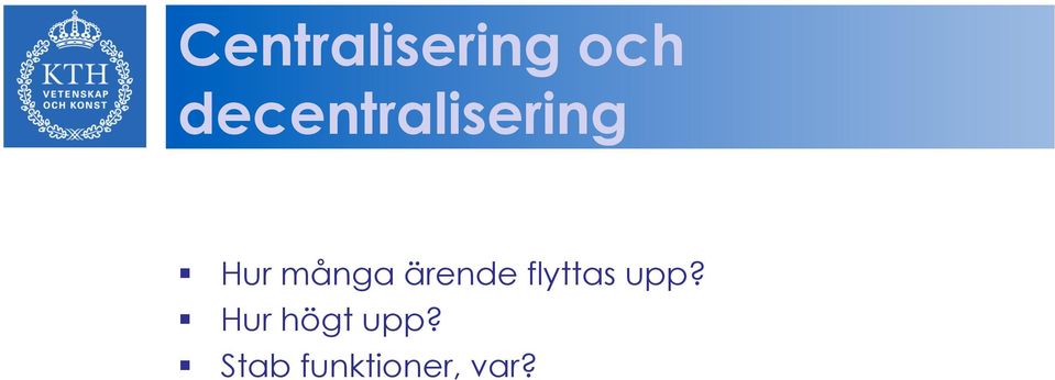 många ärende flyttas upp?