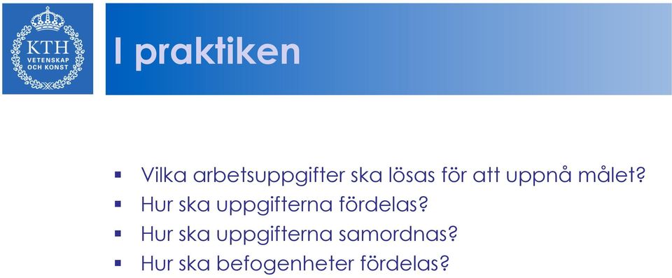 Hur ska uppgifterna fördelas?