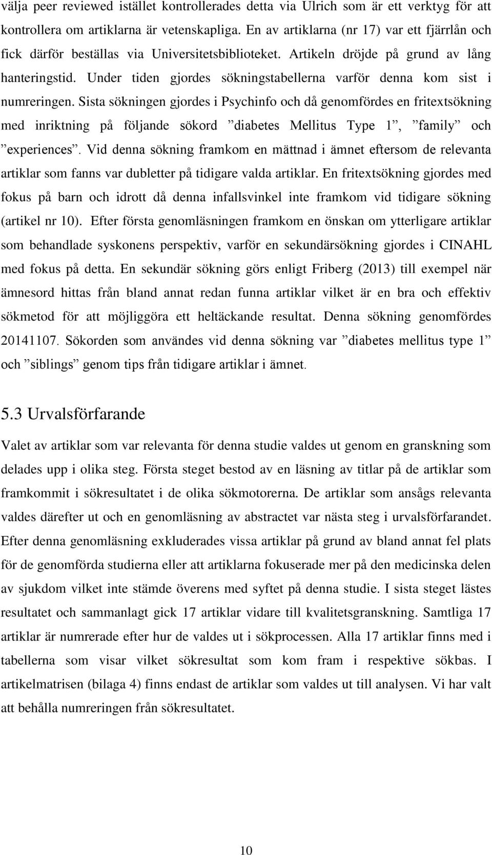 Under tiden gjordes sökningstabellerna varför denna kom sist i numreringen.