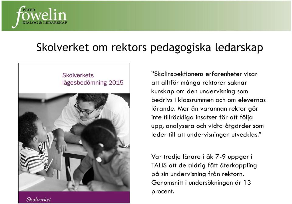 Mer än varannan rektor gör inte tillräckliga insatser för att följa upp, analysera och vidta åtgärder som leder till att