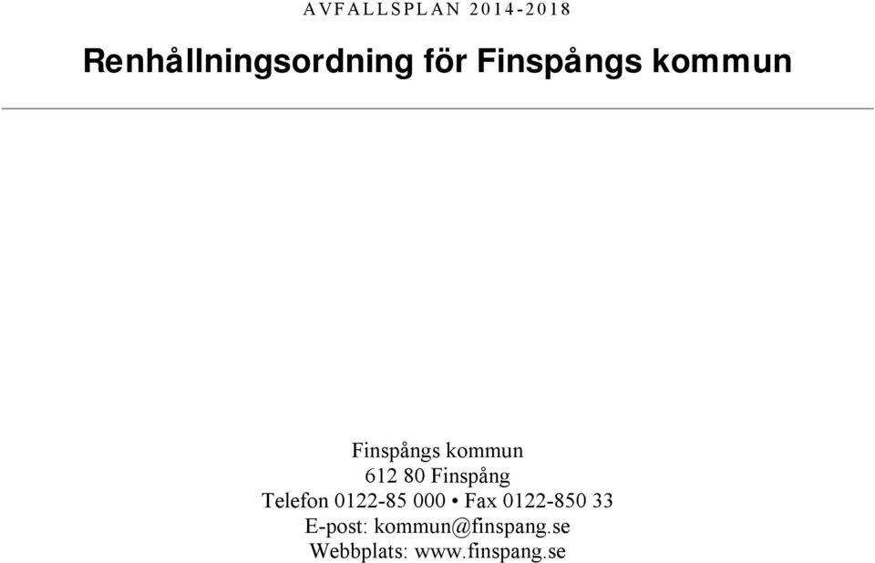 kommun 612 80 Fnspång Telefon 0122-85 000 Fax