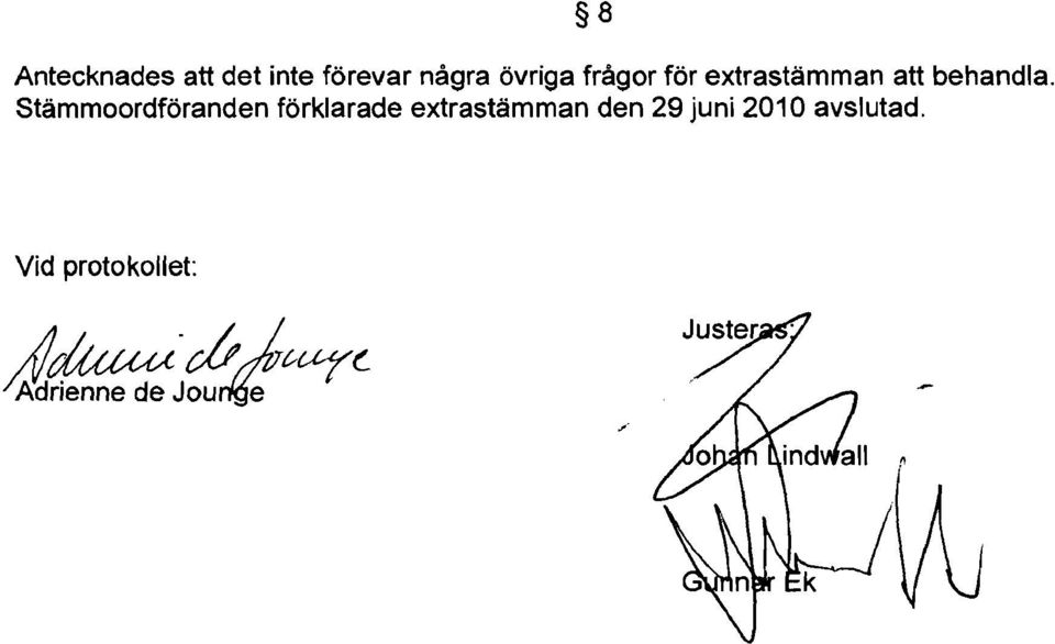 Stämmoordföranden förklarade extrastämman den