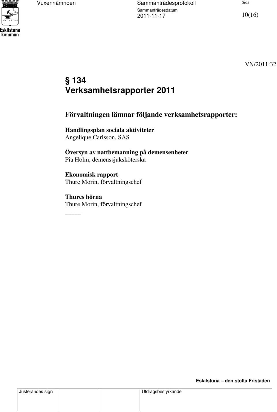 Översyn av nattbemanning på demensenheter Pia Holm, demenssjuksköterska