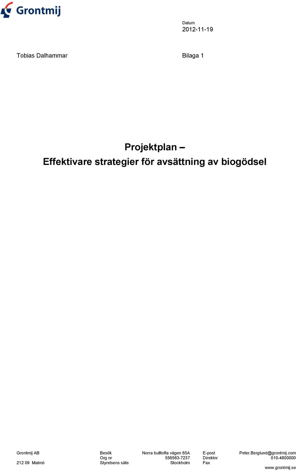 bulltofta vägen 65A E-post Peter.Berglund@grontmij.