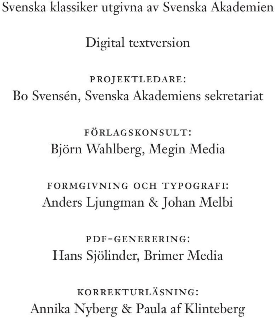 Wahlberg, Megin Media formgivning och typografi: Anders Ljungman & Johan Melbi