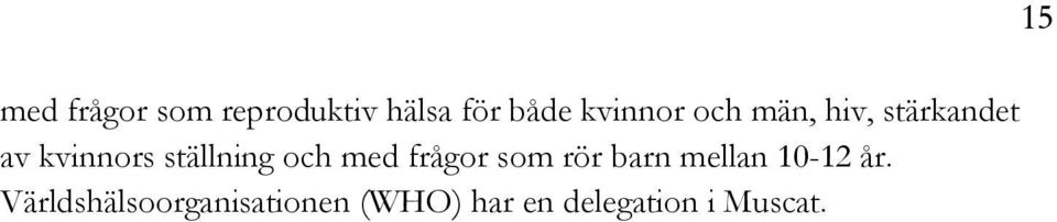 med frågor som rör barn mellan 10-12 år.