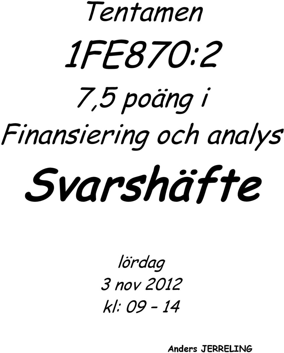 Svarshäfte lördag 3 nov