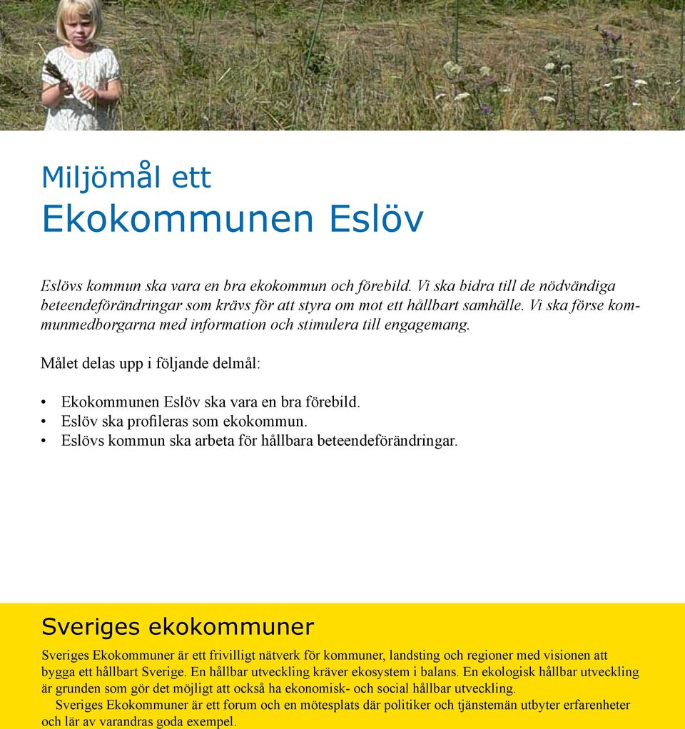 Eslövs kommun ska arbeta för hållbara beteendeförändringar.