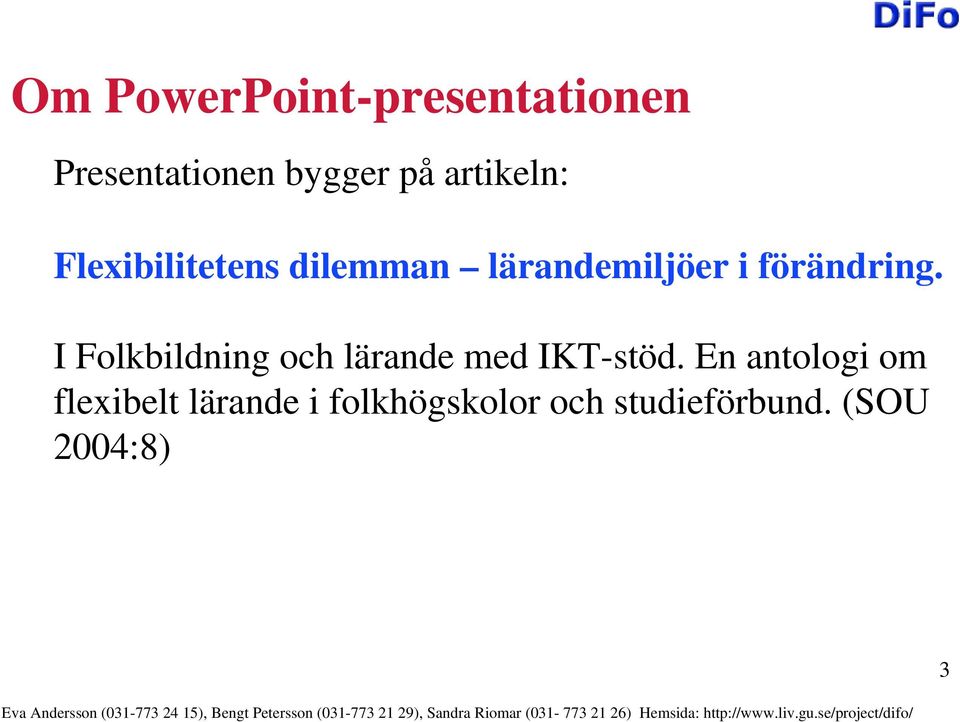 förändring. I Folkbildning och lärande med IKT-stöd.