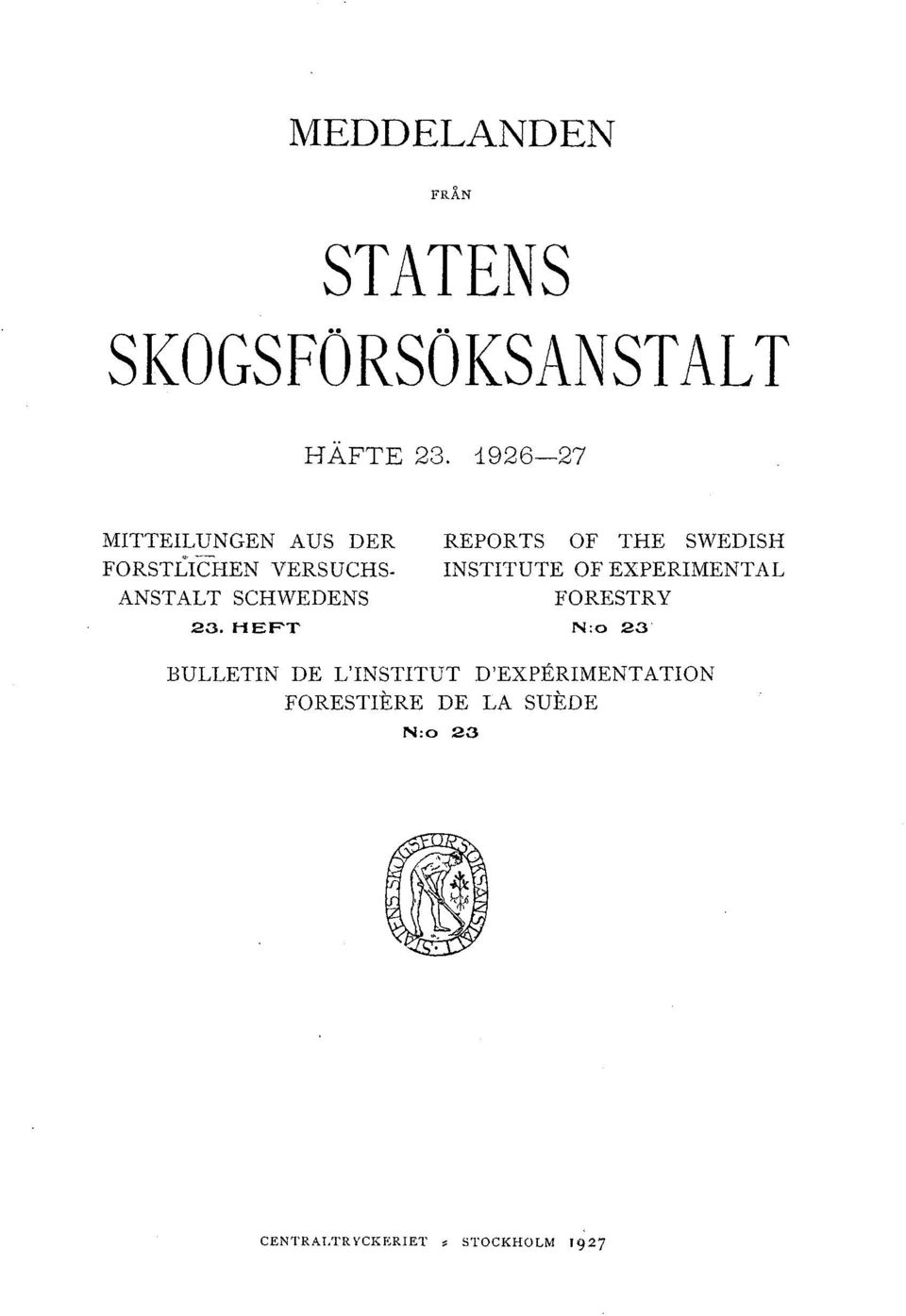HEFT REPOR TS OF THE SWEDISH INSTITUTE OF EXPERIMENT AL FORESTRY N:o 23