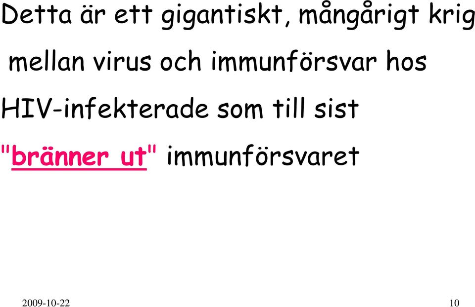 hos HIV-infekterade som till sist