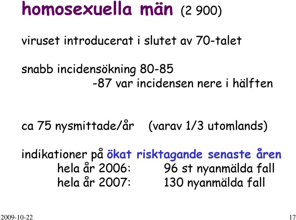 (varav 1/3 utomlands) indikationer på ökat risktagande senaste åren hela